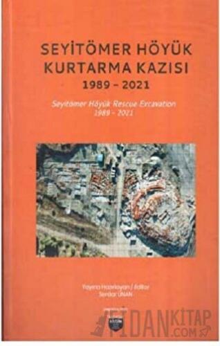 Seyitömer Höyük Kurtarma Kazısı 1989-2021 (Ciltli)