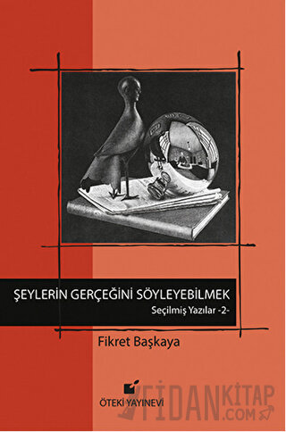Şeylerin Gerçeğini Söyleyebilmek (Ciltli)