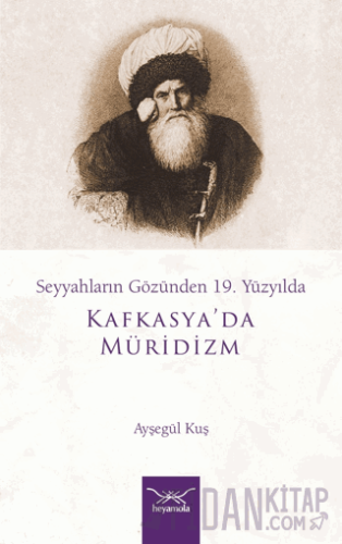 Seyyahların Gözünden 19. Yüzyılda Kafkasya'da Müridizm Ayşegül Kuş