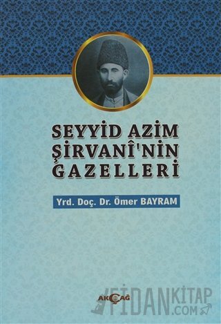 Seyyid Azim Şirvani'nin Gazelleri Ömer Bayram