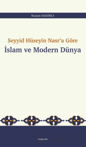 Seyyid Hüseyin Nasr’a Göre İslam ve Modern Dünya