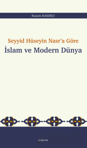 Seyyid Hüseyin Nasr’a Göre İslam ve Modern Dünya Nazım Hasırcı
