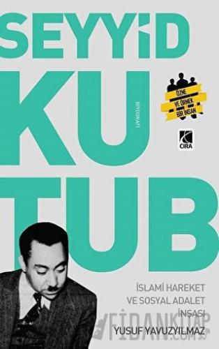 Seyyit Kutup - İslami Hareket ve Sosyal Adalet İnşası