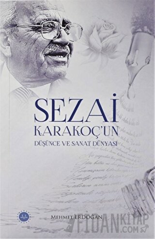 Sezai Karakoç'un Düşünce ve Sanat Dünyası Mehmet Erdoğan