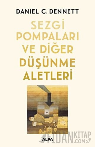 Sezgi Pompaları ve Diğer Düşünme Aletleri