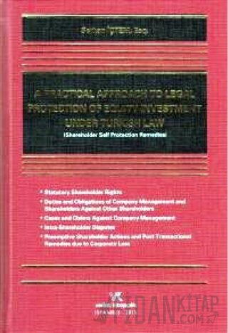 Shareholder Self Protection Remedies A Practıcal Approach To Legal Protectıon Of Equıty Investment Under Turkısh Law (Ciltli)