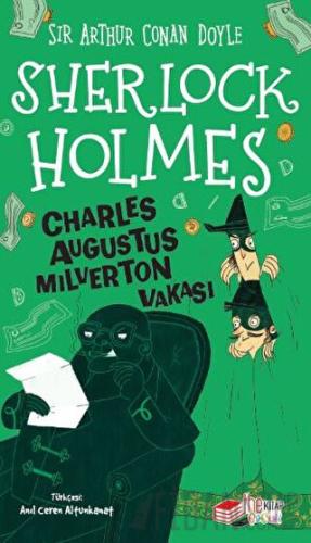 Sherlock Holmes - Charles Augustus Milverton Vakası Sir Arthur Conan D