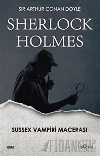 Sherlock Holmes - Sussex Vampiri Macerası Sir Arthur Conan Doyle