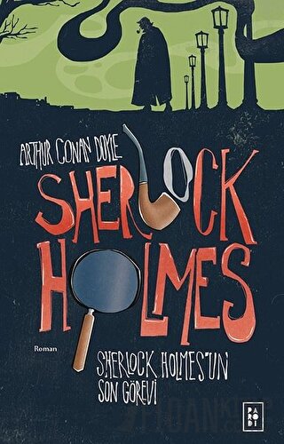 Sherlock Holmes’un Son Görevi - Sherlock Holmes 4