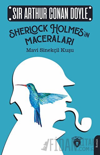 Sherlock Holmesin Maceraları Mavi Sinekçil Kuşu Sir Arthur Conan Doyle
