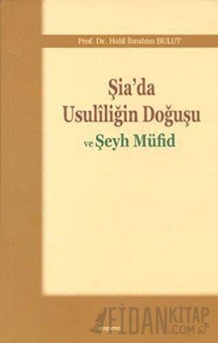 Şia’da Usuliliğin Doğuşu ve Şeyh Müfid