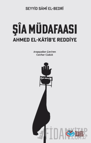 Şia Müdafaası Ahmet el-Katib’e Reddiye
