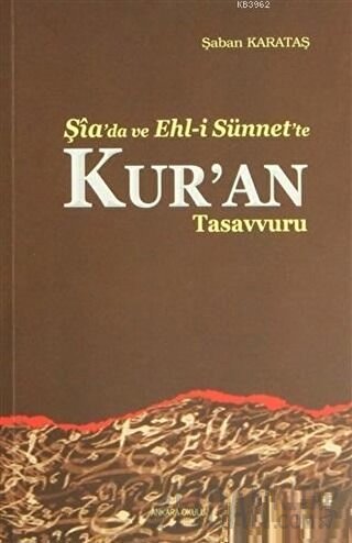 Şia'da ve Ehl-i Sünnet'e Kur'an Tasavvuru