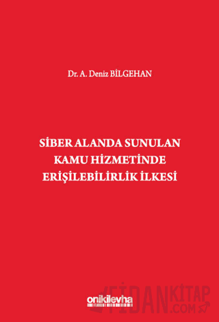 Siber Alanda Sunulan Kamu Hizmetinde Erişilebilirlik İlkesi (Ciltli)