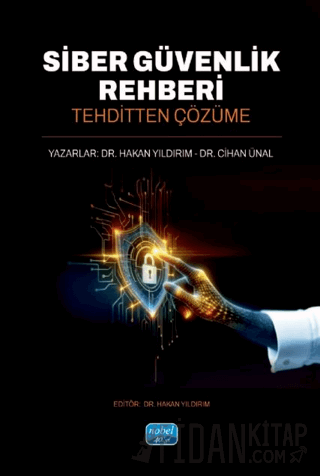 Siber Güvenlik Rehberi - Tehditten Çözüme