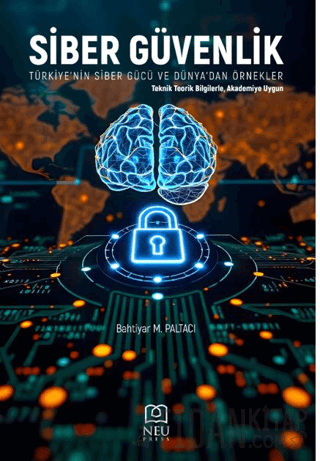 Siber Güvenlik-Türkiye'nin Siber Gücü ve Dünya'dan Örnekler