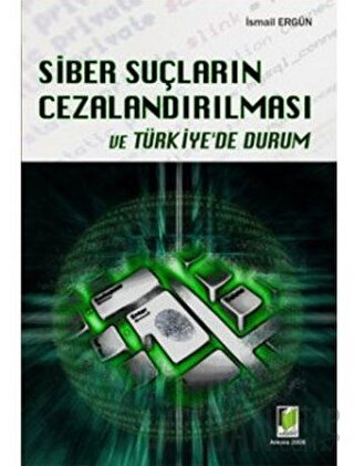 Siber Suçların Cezalandırılması ve Türkiye’de Durum