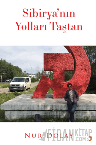 Sibirya’nın Yolları Taştan