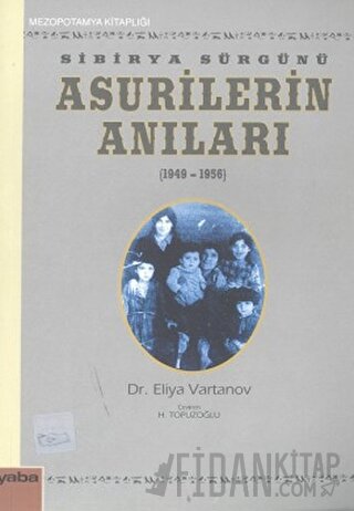 Sibirya Sürgünü Asurilerin Anıları (1947-1956)
