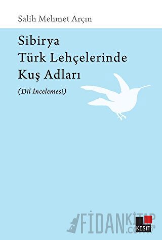 Sibirya Türk Lehçelerinde Kuş Adları (Dil İncelemesi)