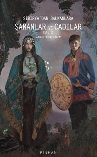 Sibirya'dan Balkanlara Şamanlar Ve Cadılar Cilt 2 Carlo Ginzburg