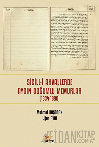 Sicill-i Ahvallerde Aydın Doğumlu Memurlar (1834-1890) Uğur Avcı