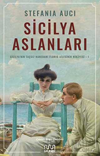 Sicilya Aslanları: Sicilya'nın Taçsız Hanedanı Florio Ailesinin Hikâyesi-I