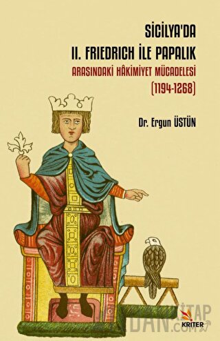 Sicilya’da II. Frıedrich İle Papalık Arasındaki Hâkimiyet Mücadelesi (1194-1268)