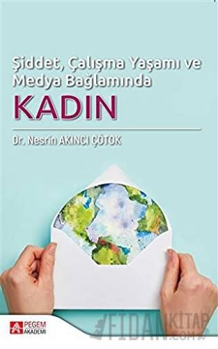 Şiddet, Çalışma Yaşamı ve Medya Bağlamında Kadın