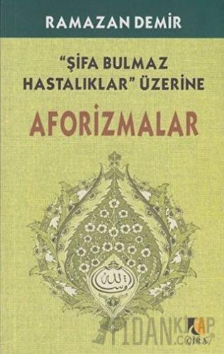 Şifa Bulmaz Hastalıklar Üzerine Aforizmalar Ramazan Demir