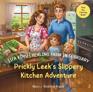 Şifa Köyü / Healing Farm in February – Prickly Leek’s Slippery Kitchen Adventure