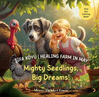 Şifa Köyü / Healing Farm in May – Mighty Seedlings, Big Dreams!