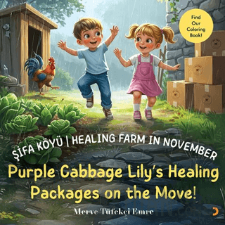 Şifa Köyü / Healing Farm in November – Purple Cabbage Lily’s Healing Packages on the Move!