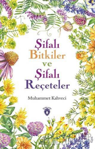 Şifalı Bitkiler ve Şifalı Reçeteler