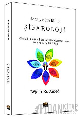 Şifaroloji - Enerjiyle Şifa Bilimi Bejdar Ro Amed