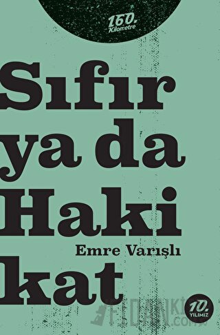 Sıfır ya da Hakikat Emre Varışlı
