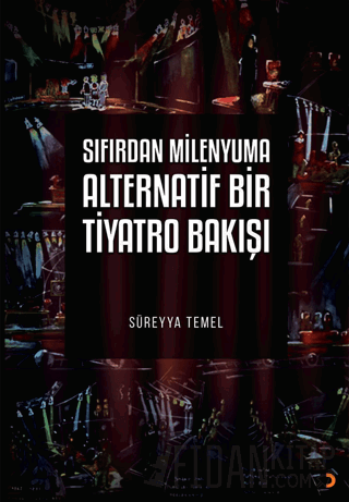 Sıfırdan Milenyuma Alternatif Bir Tiyatro Bakışı
