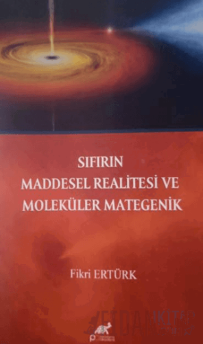 Sıfırın Maddesel Realitesi ve Moleküler Mategenik