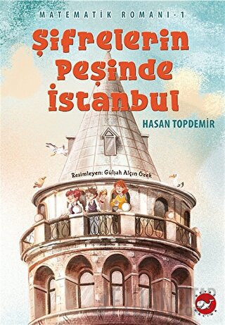 Şifrelerin Peşinde İstanbul - Matematik Romanı 1 Hasan Topdemir