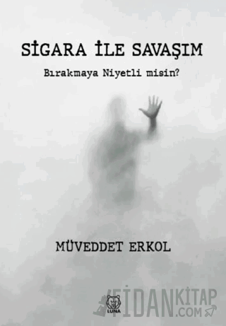 Sigara ile Savaşım Müveddet Erkol