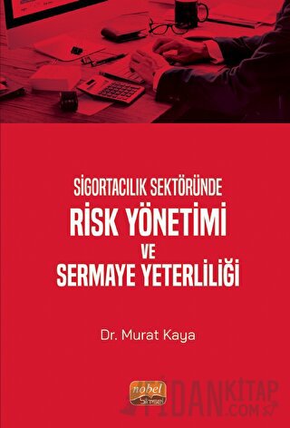 Sigortacılık Sektöründe Risk Yönetimi Ve Sermaye Yeterliliği Murat Kay