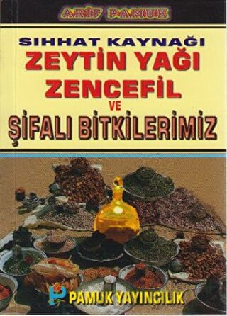 Sıhhat Kaynağı Zeytin Yağı Zencefil ve Şifalı Bitkilerimiz (Bitki-020 / P15)