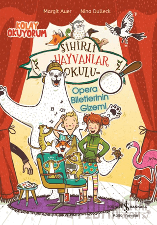 Sihirli Hayvanlar Okulu - Opera Biletlerinin Gizemi - Kolay Okuyorum
