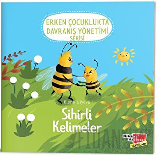 Sihirli Kelimeler (2-6 Yaş Erken Çocuklukta Davranış Yönetimi Serisi 2. Kitap)