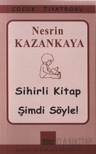 Sihirli Kitap - Şimdi Söyle! Nesrin Kazankaya