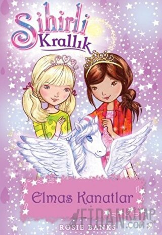 Sihirli Krallık 25. Kitap: Elmas Kanatlar