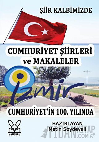 Şiir Kalbimizde - 100. Yılda İzmir Cumhuriyet Şiirleri ve Makaleler Me