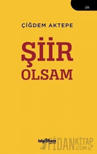 Şiir Olsam