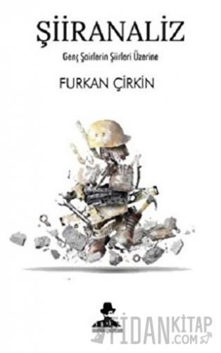 Şiiranaliz - Genç Şairlerin Şiirleri Üzerine Furkan Çirkin