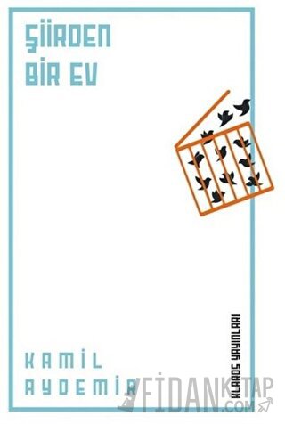 Şiirden Bir Ev Kamil Aydemir